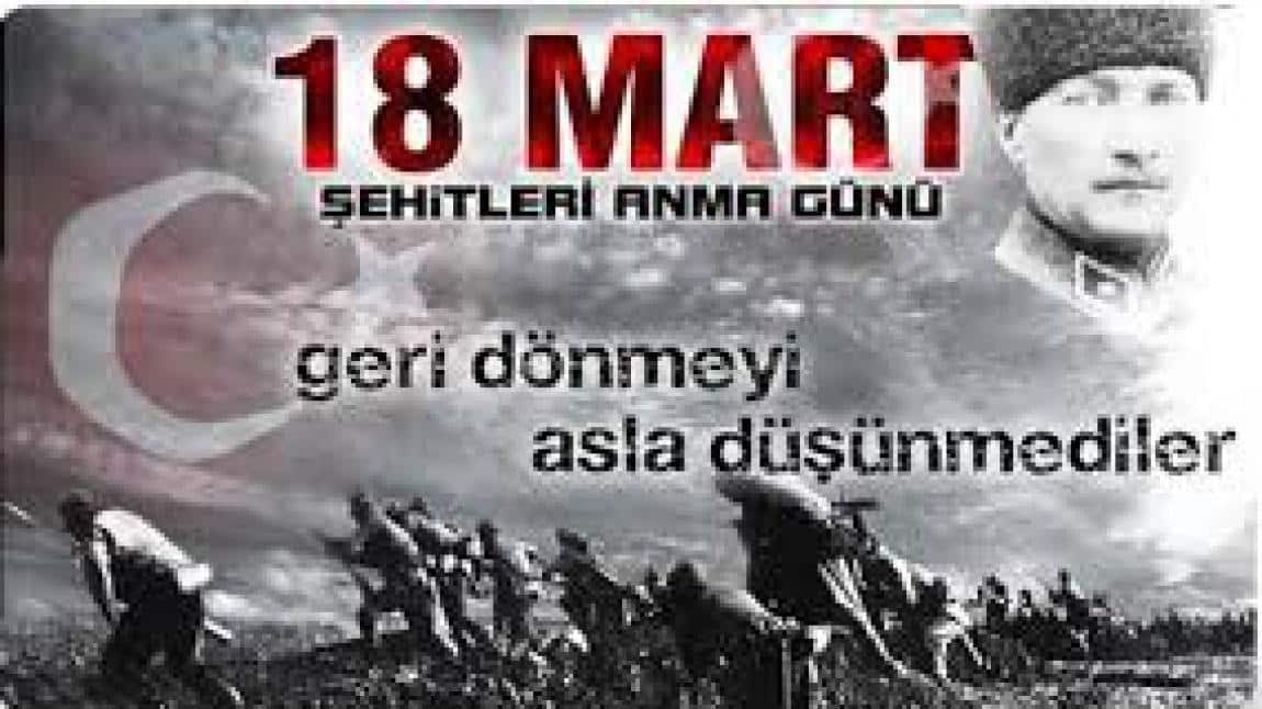 18 MART ÇANAKKALE ZAFERİ ve ŞEHİTLERİ ANMA GÜNÜ ...